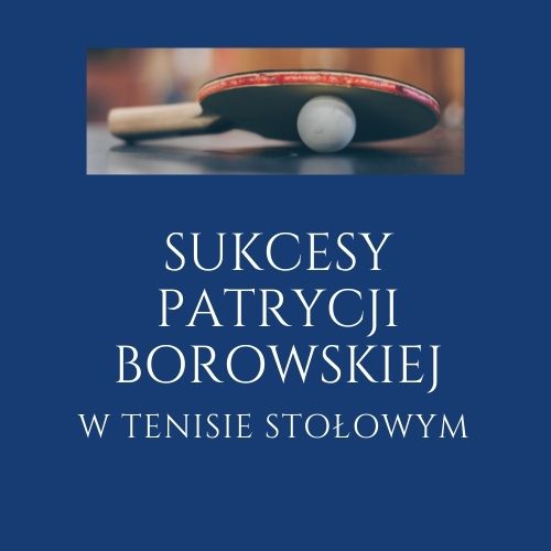 Sukcesy Patrycji Borowskiej