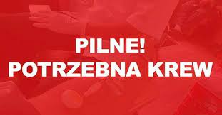 Pilnie potrzebna KREW  grupa krwi B RH-,  21.01.2022r.,  9.00-13.00 Lesznowola
